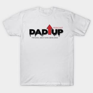 Dad Up T-Shirt